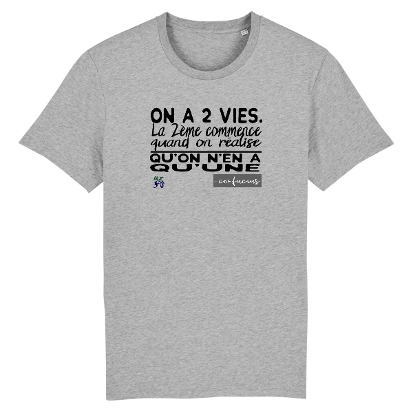 T-shirt Citation inspirante : on a 2 vies - MacJos